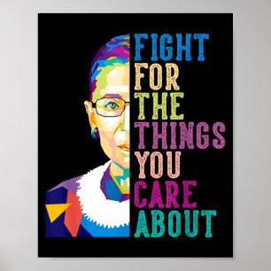 Rbg Ruth Bader Ginsburg Fight For The Things You C Poster