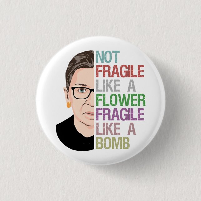 RBG Ruth Bader Ginsburg Fragile Like a Flower 3 Cm Round Badge (Front)
