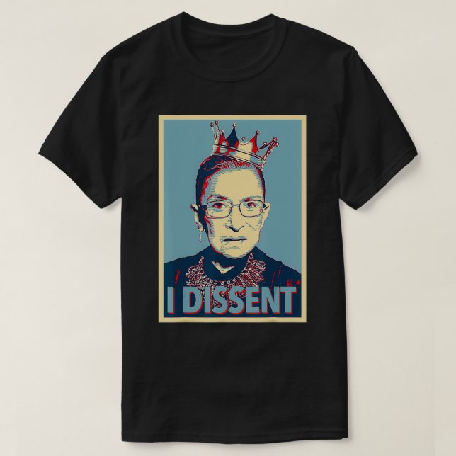 RBG  Ruth Bader Ginsburg  I Dissent  T-Shirt (Design Front)