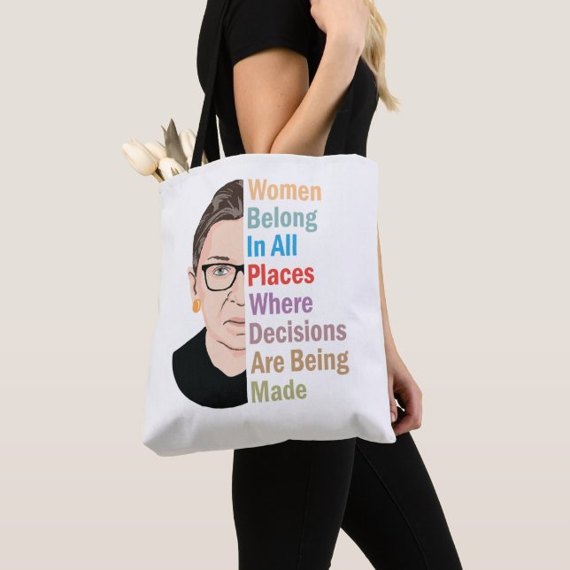 RBG - Women Belong In All Places Where Decisions Tote Bag (Close Up)
