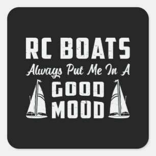 RC Boat Put Me In A Good Mood Model Funny RC Boats Square Sticker