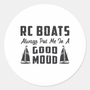 RC Boat Put Me In A Good Mood Radio Model RC Boats Classic Round Sticker