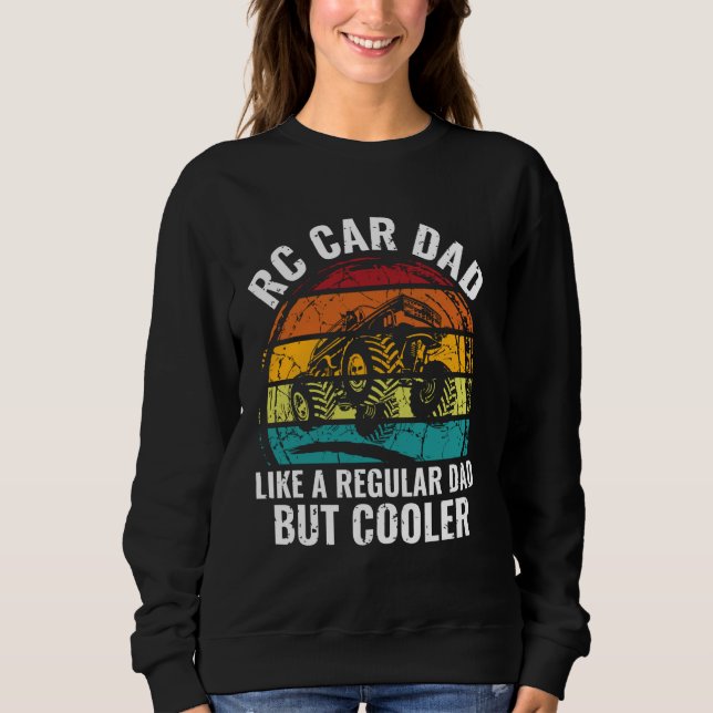 RC Car Dad RC Racing Remote Control Car Lover Sweatshirt (Front)