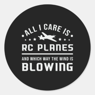 RC Plane Aeroplane Pilot All I Care Is RC Planes Classic Round Sticker
