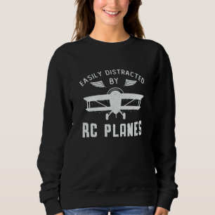 RC Plane Aircraft Easily Distracted By RC Planes Sweatshirt