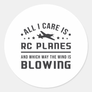 RC Plane Aircraft Pilot All I Care Is RC Planes Classic Round Sticker