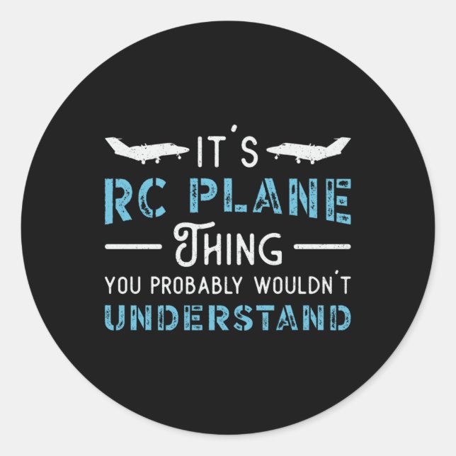 RC Plane It's RC Plane Thing Pilot Funny RC Planes Classic Round Sticker (Front)