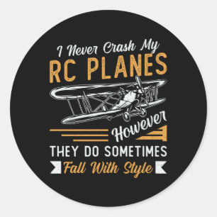 RC Plane Pilot Aeroplane I Never Crash My RC Plane Classic Round Sticker