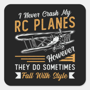 RC Plane Pilot Aeroplane I Never Crash My RC Plane Square Sticker