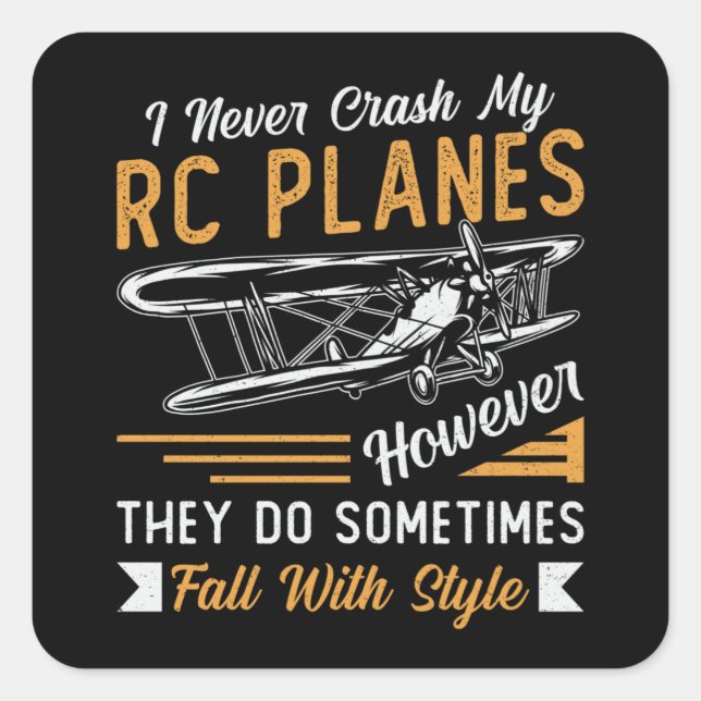 RC Plane Pilot Aeroplane I Never Crash My RC Plane Square Sticker (Front)