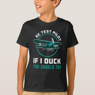 RC Test Pilot If I Duck You Should Too RC Plane T-Shirt
