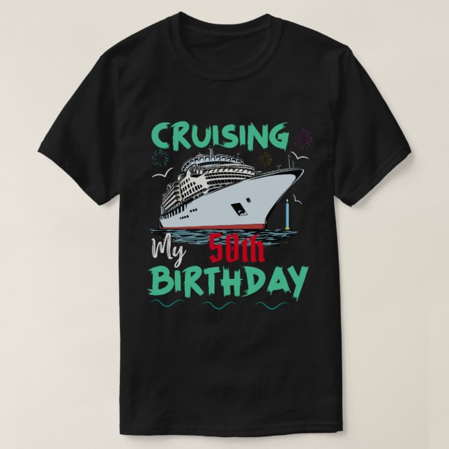 RD 50th Birthday, Cruising Into My 50th Birthday T-Shirt (Design Front)