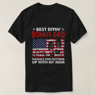 RD Best effin’ bonus dad ever T-Shirt