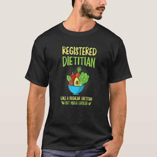 Rd Dietician For A Registered Dietician T-Shirt (Front)