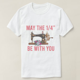 RD May The 1 4 Be With You Shirt, Quilting Shirt