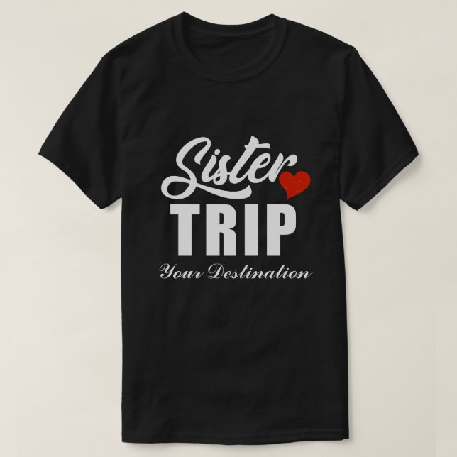 RD Personalised Sisters Trip Shirts, Sister Travel T-Shirt (Design Front)