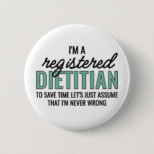 RD Registered Dietician Never Wrong Funny 6 Cm Round Badge
