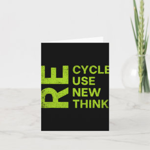 Re Cycle Use New Think Earthday Save The Enviormen Card
