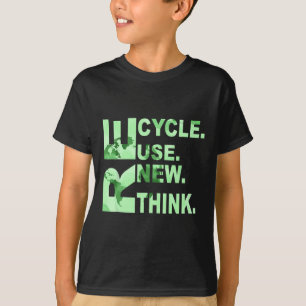 Re Cycle Use New Think Men Women Recycle Reuse Ren T-Shirt
