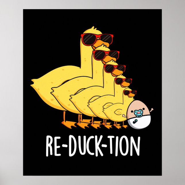 Re-duck-tion Funny Animal Duck Pun Dark BG Poster (Front)