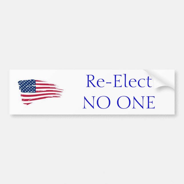 Re-Elect NO ONE Bumpersticker Bumper Sticker (Front)