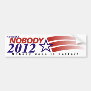 Re-Elect Nobody in 2012 Bumper Sticker