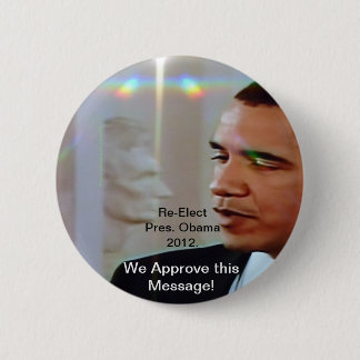 Re-Elect Pres. Obama 2012. We Approve this Message 6 Cm Round Badge