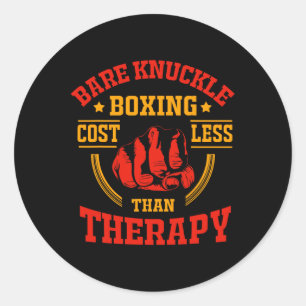 Re Knuckle Boxing Costs Less Than Therapy Classic Round Sticker