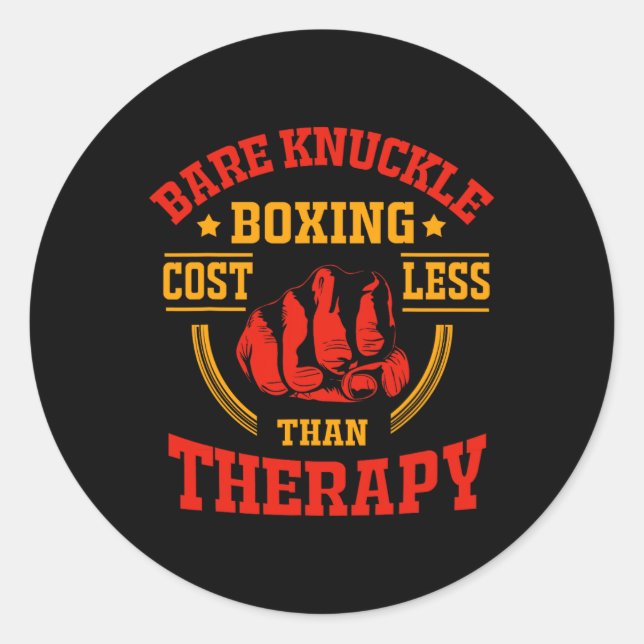 Re Knuckle Boxing Costs Less Than Therapy  Classic Round Sticker (Front)