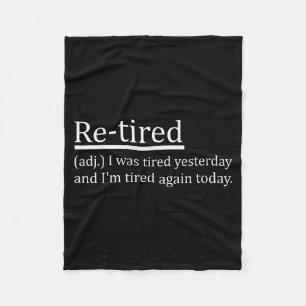 Re-tired Definition Funny Retirement Sleepy Men Wo Fleece Blanket
