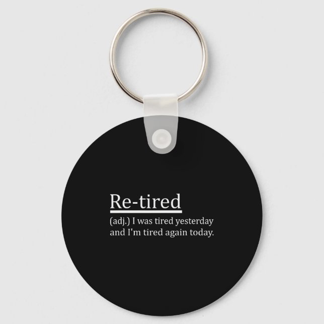 Re-tired Definition Funny Retirement Sleepy Men Wo Key Ring (Front)
