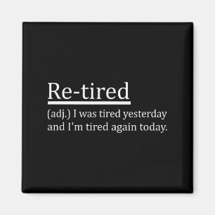 Re-tired Definition Funny Retirement Sleepy Men Wo Magnet