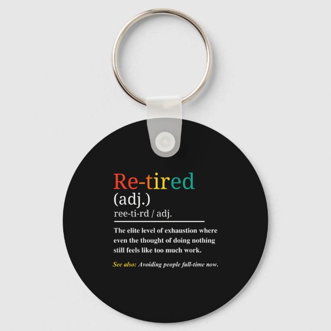 Re Tired Definition Retro Exhausted Retirement Hum Key Ring (Front)