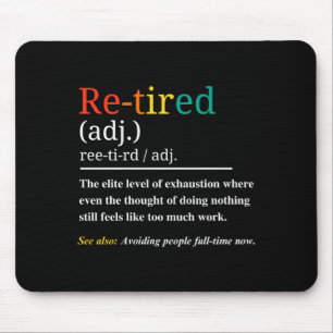 Re Tired Definition Retro Exhausted Retirement Hum Mouse Mat