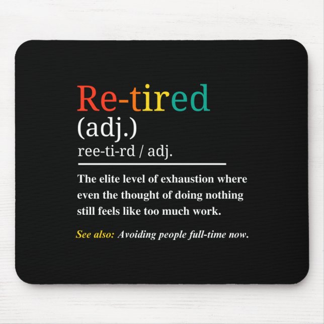 Re Tired Definition Retro Exhausted Retirement Hum Mouse Mat (Front)