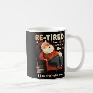 Re-tired Santa Definition Funny  Coffee Mug