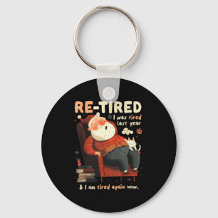 Re-tired Santa Definition Funny Key Ring