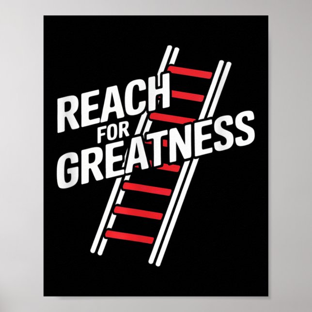 Reach For Greatness - Motivational Ladder  Poster (Front)