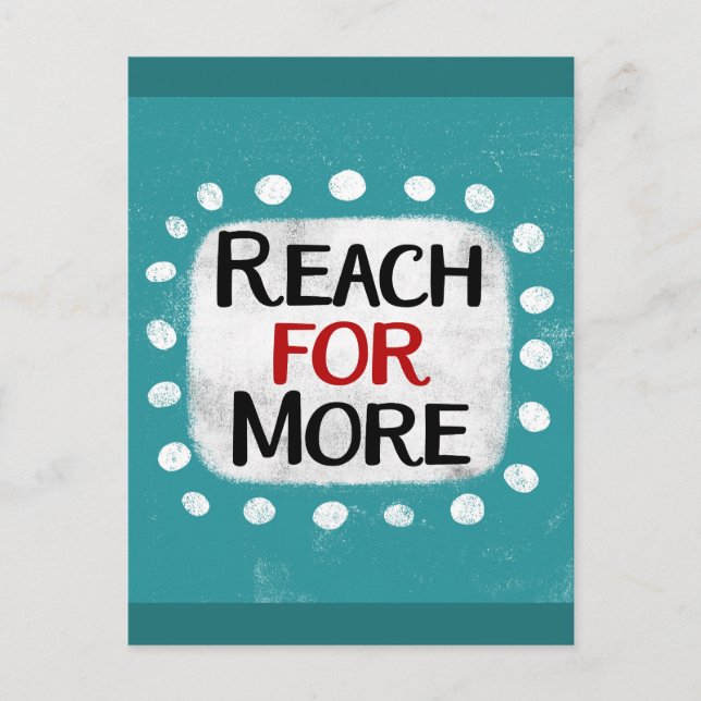 Reach For More Postcard (Front)