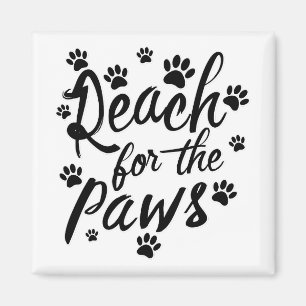 Reach For The Paws Typography Magnet