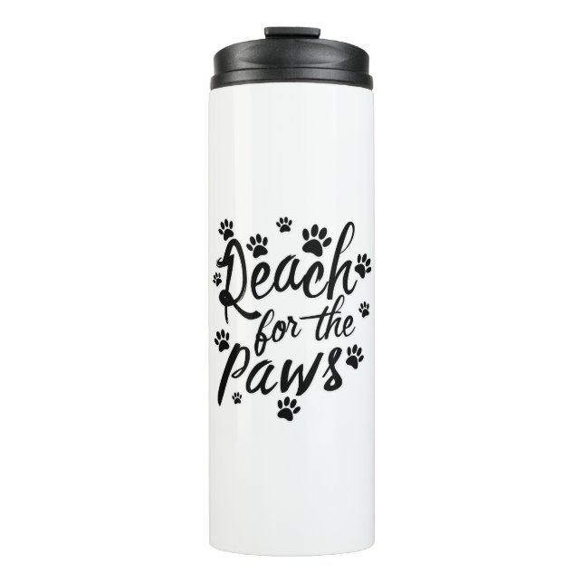 Reach For The Paws Typography Thermal Tumbler (Front)