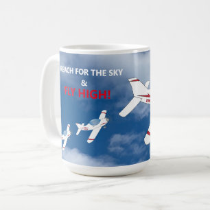 Reach For the Sky and Fly High Aeroplane Pilot Coffee Mug
