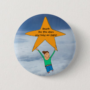 Reach for the stars... 6 cm round badge