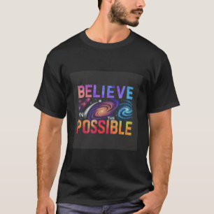 "Reach for the Stars: Believe in the Possible" T-Shirt