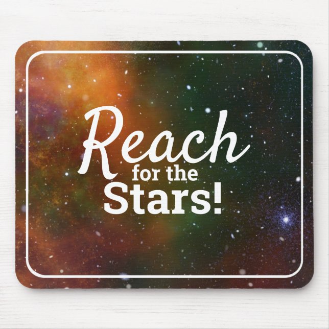 Reach For the Stars Encouragement Cosmos Space Mouse Mat (Front)