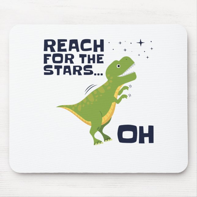 Reach for the Stars Funny T-Rex Short Arms Mouse Mat (Front)