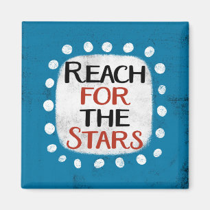Reach For The Stars Refrigerator Magnet