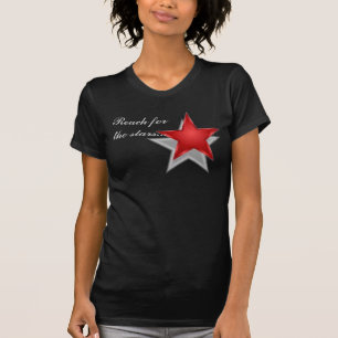 Reach for the stars...T-shirt T-Shirt