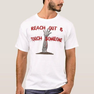 Reach Out & Touch Someone T-Shirt