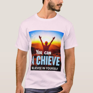 Reach Your Dreams: The Power to Believe in Yoursel T-Shirt